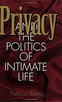 Privacy and the Politics of Intimate Life (Paperback)