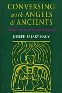 Conversing with Angels and Ancients (Paperback)