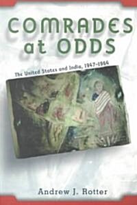 Comrades at Odds: The United States and India, 1947-1964 (Paperback)