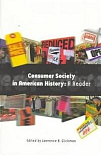 Consumer Society in American History: A Reader (Paperback)