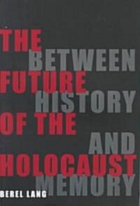 The Future of the Holocaust (Paperback)