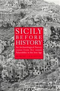 Sicily Before History: An Archeological Survey from the Paleolithic to the Iron Age (Paperback)
