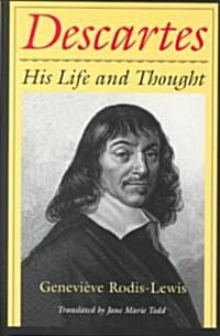 Descartes: His Life and Thought (Paperback)