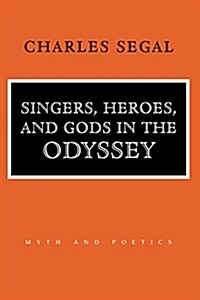 Singers, Heroes, and Gods in the Odyssey (Paperback)