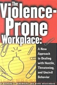 The Violence-Prone Workplace (Paperback)