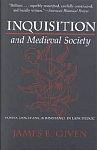Inquisition and Medieval Society: Power, Discipline, and Resistance in Languedoc (Paperback)