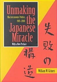 Unmaking the Japanese Miracle (Paperback)