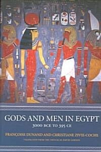 Gods and Men in Egypt: 3000 BCE to 395 CE (Paperback)