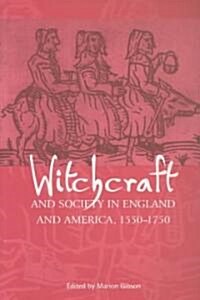 Witchcraft and Society in England and America, 1550?750 (Paperback)