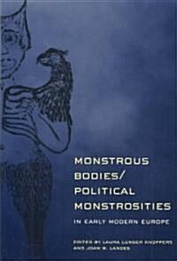 Monstrous Bodies/Political Monstrosities in Early Modern Europe (Paperback)