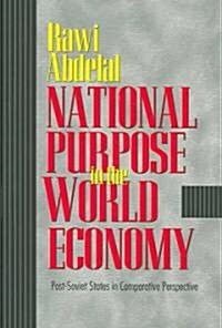 National Purpose in the World Economy: Post-Soviet States in Comparative Perspective (Paperback)