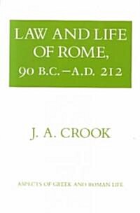 Law and Life of Rome, 90 B.C.-A.D. 212 (Paperback)