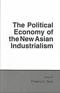 [중고] Political Economy of the New Asian Industrialism (Paperback)