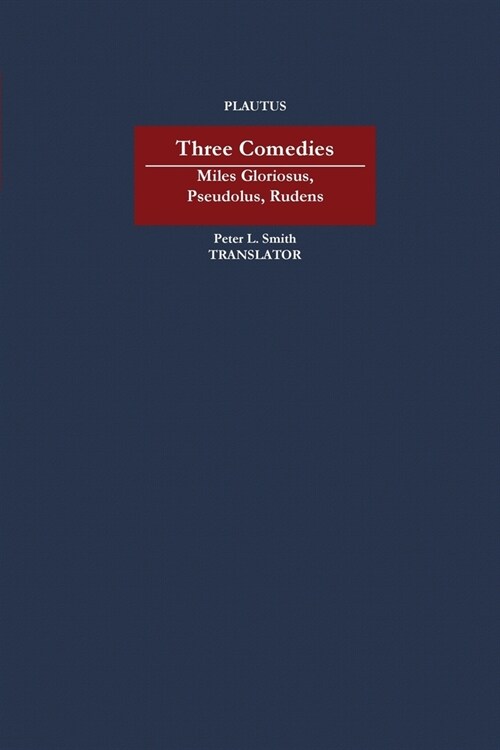 Three Comedies: Miles Gloriosus, Pseudolus, Rudens (Paperback, Revised)