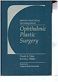 Smiths Practical Techniques in Ophthalmic Plastic Surgery (Hardcover, 2nd, Subsequent)