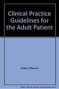 Clinical Practice Guidelines for the Adult Patient (Loose Leaf)