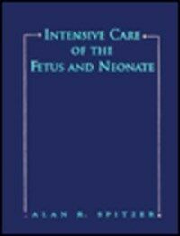 Intensive care of the fetus and neonate