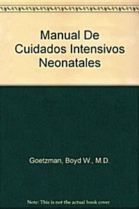 Manual De Cuidados Intensivos Neonatales (Paperback, 2nd)