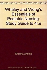 Study Guide to Accompany Essentials of Pediatric Nursing (Paperback, 4TH)