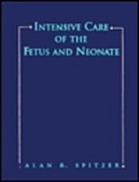 Intensive Care of the Fetus and Neonate (Hardcover)