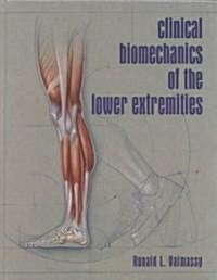 Clinical Biomechanics of the Lower Extremities (Hardcover)