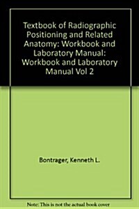 Radiographic Positioning and Related Anatomy Workbook (Paperback, Spiral)