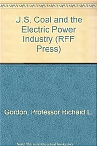 U.S. Coal and the Electric Power Industry (Hardcover)