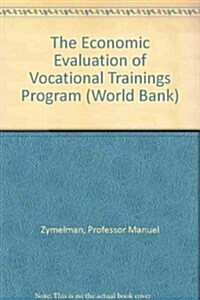 The Economic Evaluation of Vocational Training Programs (Paperback)