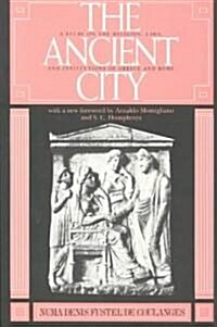The Ancient City: A Study on the Religion, Laws, and Institutions of Greece and Rome (Paperback, Revised)