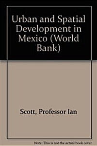 Urban and Spatial Development in Mexico (Paperback)