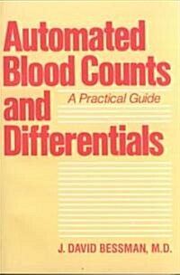 Automated Blood Counts and Differentials: A Practical Guide (Paperback)