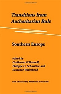 Transitions from Authoritarian Rule: Southern Europe Volume 1 (Paperback)