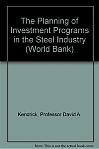 The Planning of Investment Programs in the Steel Industry (Paperback)
