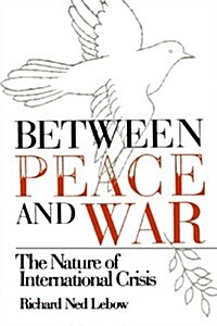 Between Peace and War: The Nature of International Crisis (Paperback)