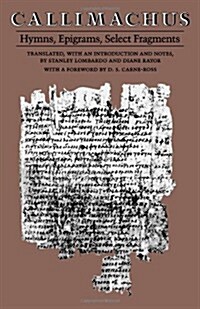 Callimachus: Hymns, Epigrams, Select Fragments (Paperback)