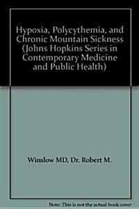 Hypoxia, Polycythemia, and Chronic Mountain Sickness (Hardcover)