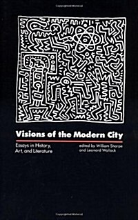 Visions of the Modern City: Essays in History, Art, and Literature (Paperback)