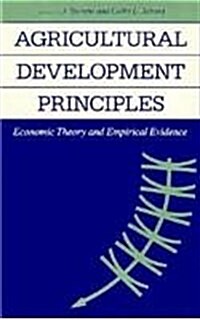 Agricultural Development Principles: Economic Theory and Empirical Evidence (Paperback)