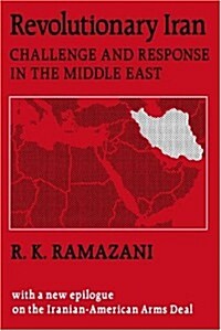 Revolutionary Iran: Challenge and Response in the Middle East (Paperback)