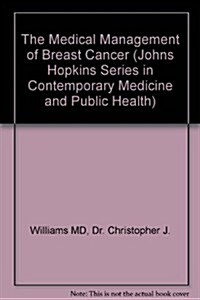 The Medical Management of Breast Cancer (Hardcover)