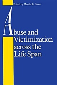 Abuse and Victimization Across the Life Span (Paperback)