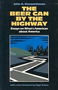 The Beer Can by the Highway: Essays on Whats American about America (Paperback)