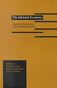 The Informal Economy: Studies in Advanced and Less Developed Countries (Paperback)