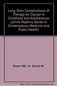 Long-Term Complications of Therapy for Cancer in Childhood and Adolescence (Hardcover)