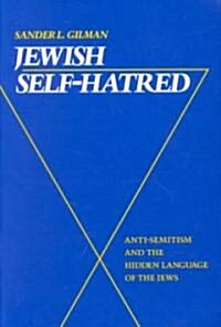 Jewish Self-Hatred: Anti-Semitism and the Hidden Language of the Jews (Paperback)