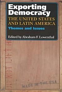 Exporting Democracy: The United States and Latin America (Paperback, Themes and Issu)