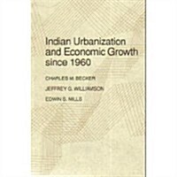 Indian Urbanization and Economic Growth Since 1960 (Hardcover)