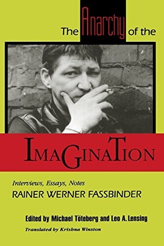 The Anarchy of the Imagination: Interviews, Essays, Notes (Paperback)