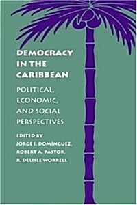 Democracy in the Caribbean: Political, Economic, and Social Perspectives (Paperback)