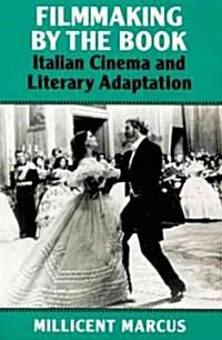 Filmmaking by the Book: Italian Cinema and Literary Adaptation (Paperback)